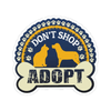 E&S - Don’t Shop, Adopt Sticker - Kornapet.com